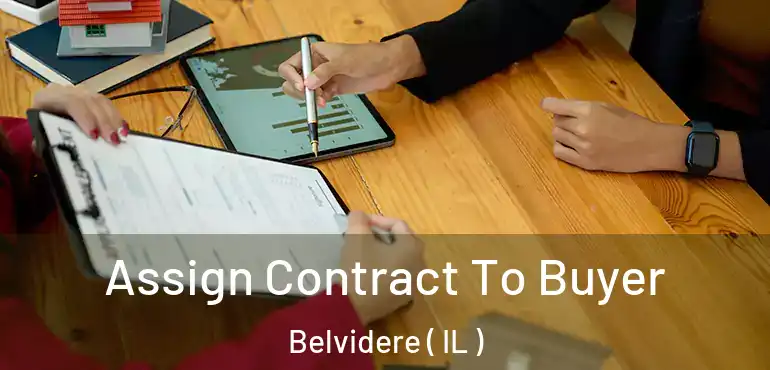  Assign Contract To Buyer Belvidere ( IL )