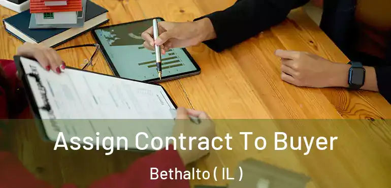  Assign Contract To Buyer Bethalto ( IL )