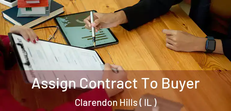  Assign Contract To Buyer Clarendon Hills ( IL )