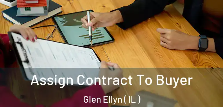  Assign Contract To Buyer Glen Ellyn ( IL )