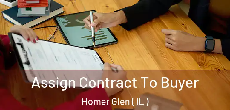  Assign Contract To Buyer Homer Glen ( IL )