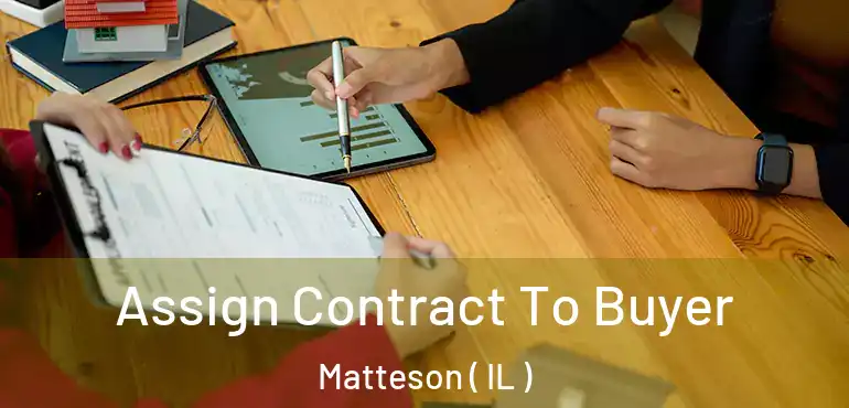  Assign Contract To Buyer Matteson ( IL )