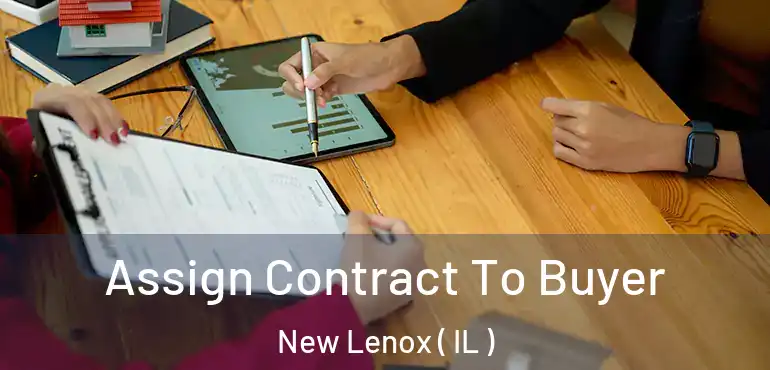  Assign Contract To Buyer New Lenox ( IL )