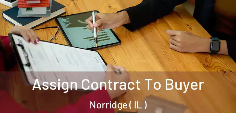  Assign Contract To Buyer Norridge ( IL )
