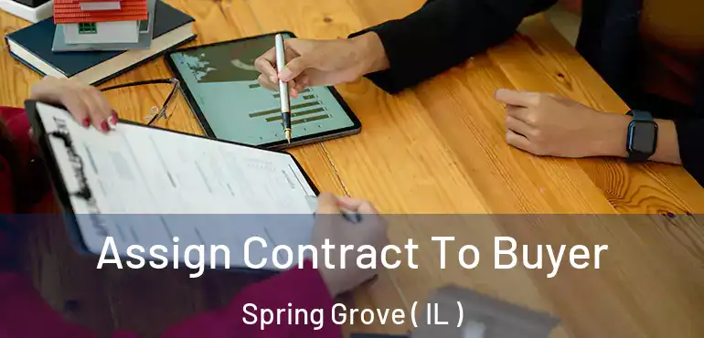 Assign Contract To Buyer Spring Grove ( IL )