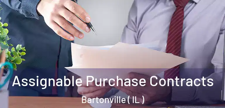  Assignable Purchase Contracts Bartonville ( IL )