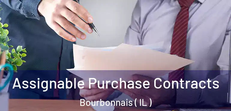  Assignable Purchase Contracts Bourbonnais ( IL )