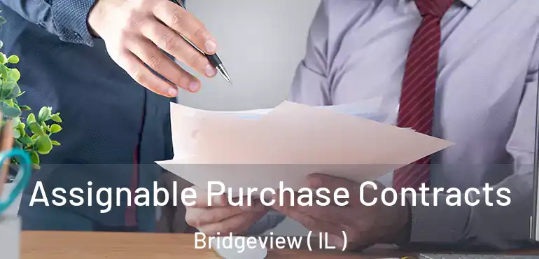  Assignable Purchase Contracts Bridgeview ( IL )