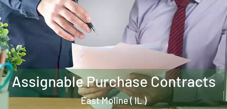 Assignable Purchase Contracts East Moline ( IL )