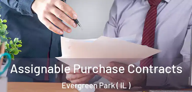  Assignable Purchase Contracts Evergreen Park ( IL )