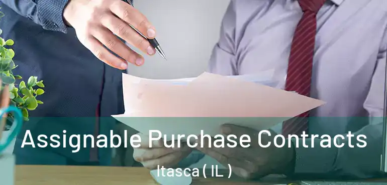  Assignable Purchase Contracts Itasca ( IL )