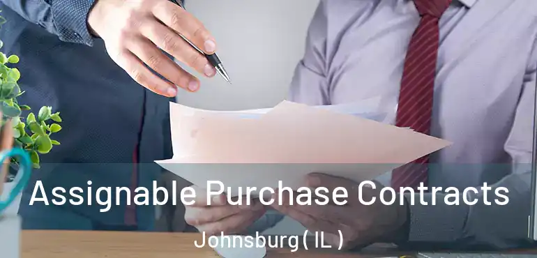  Assignable Purchase Contracts Johnsburg ( IL )