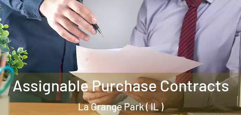  Assignable Purchase Contracts La Grange Park ( IL )