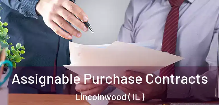  Assignable Purchase Contracts Lincolnwood ( IL )