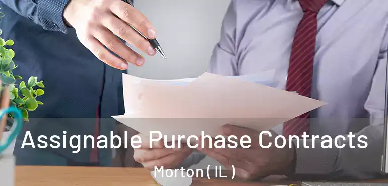 Assignable Purchase Contracts Morton ( IL )
