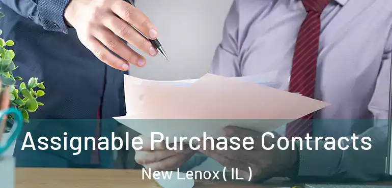  Assignable Purchase Contracts New Lenox ( IL )