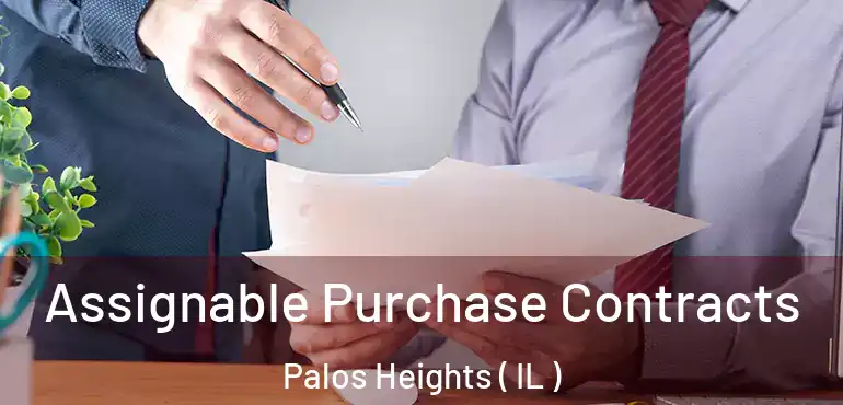  Assignable Purchase Contracts Palos Heights ( IL )