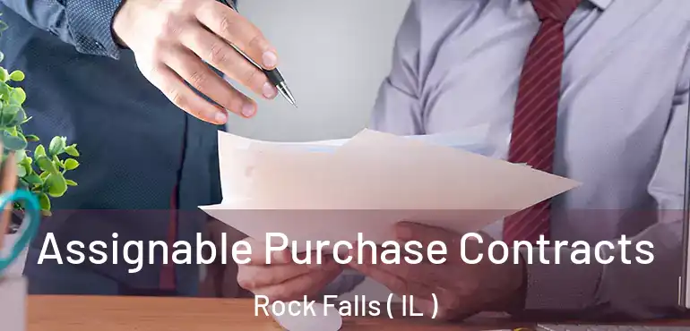  Assignable Purchase Contracts Rock Falls ( IL )