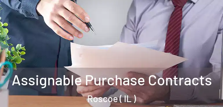  Assignable Purchase Contracts Roscoe ( IL )