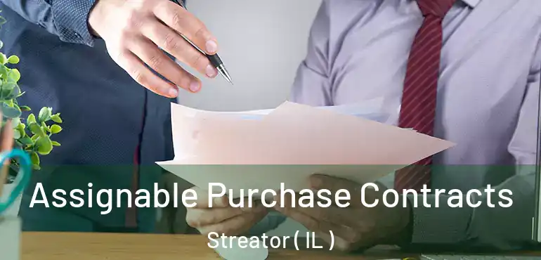 Assignable Purchase Contracts Streator ( IL )
