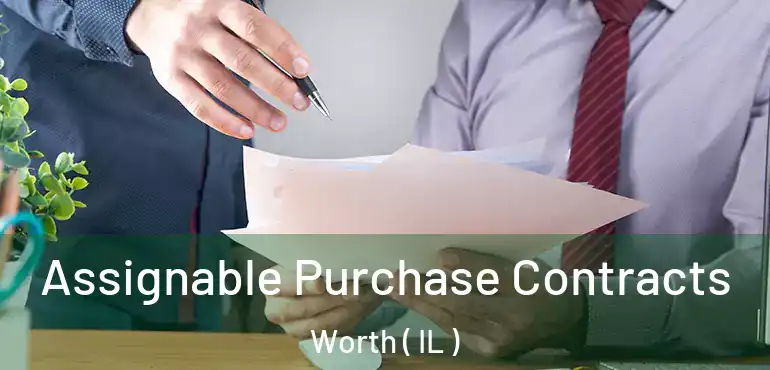  Assignable Purchase Contracts Worth ( IL )