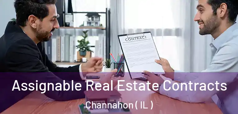  Assignable Real Estate Contracts Channahon ( IL )
