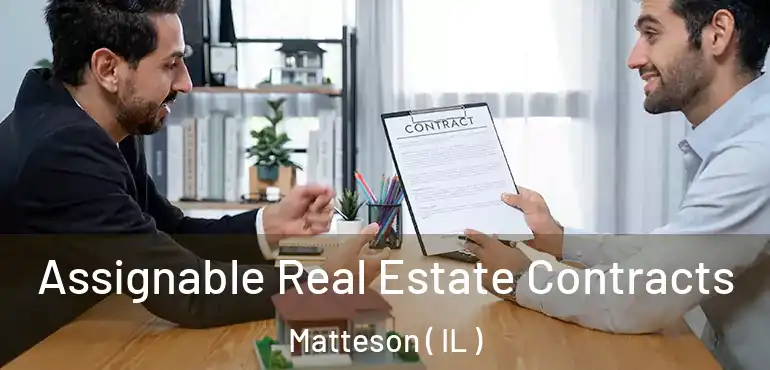  Assignable Real Estate Contracts Matteson ( IL )