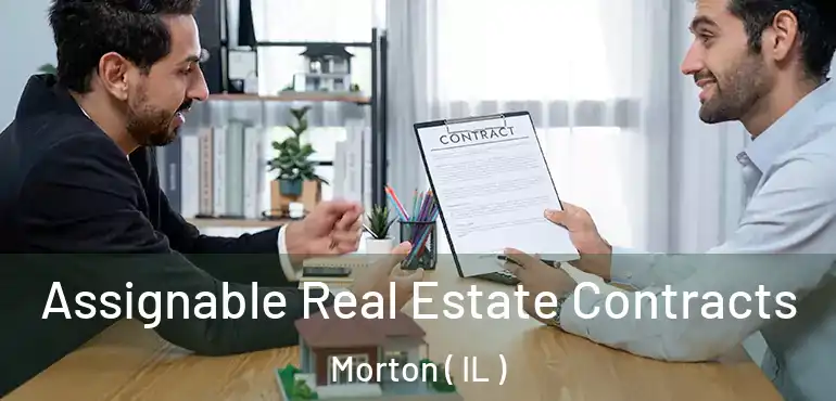  Assignable Real Estate Contracts Morton ( IL )