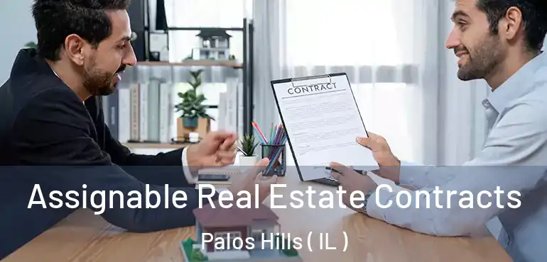  Assignable Real Estate Contracts Palos Hills ( IL )