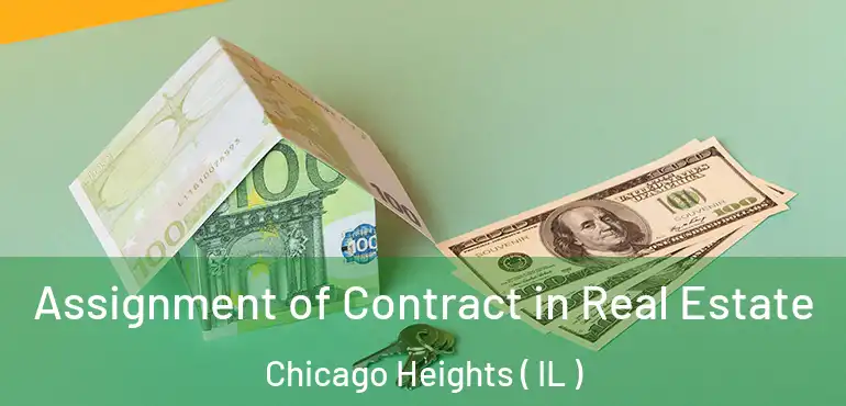  Assignment of Contract in Real Estate Chicago Heights ( IL )