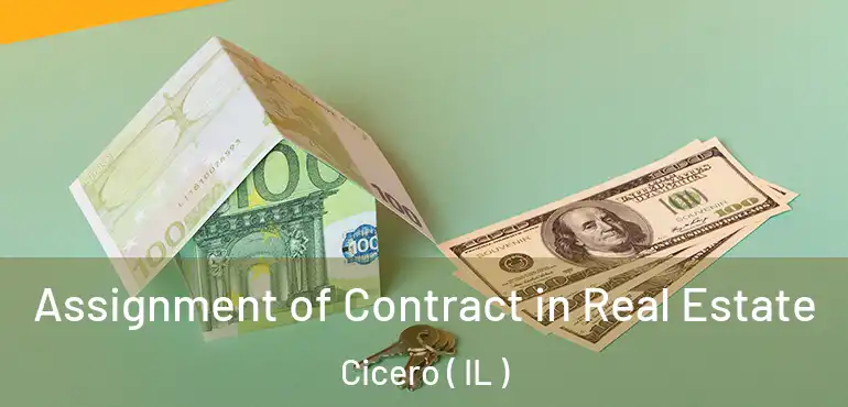  Assignment of Contract in Real Estate Cicero ( IL )