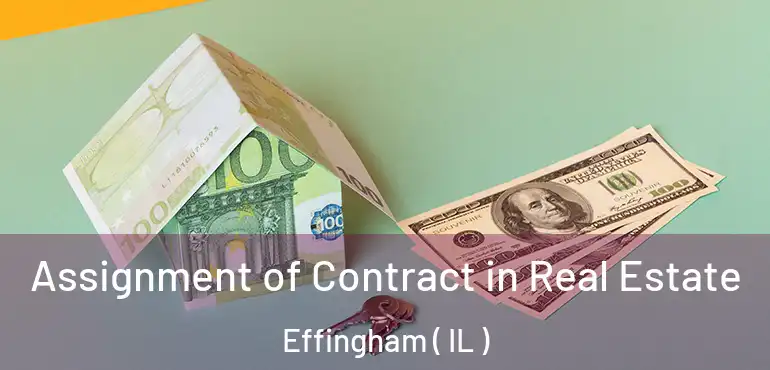  Assignment of Contract in Real Estate Effingham ( IL )