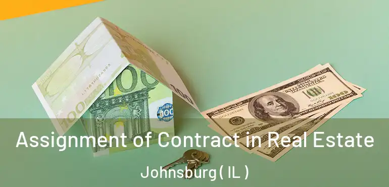  Assignment of Contract in Real Estate Johnsburg ( IL )