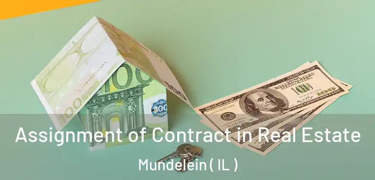  Assignment of Contract in Real Estate Mundelein ( IL )