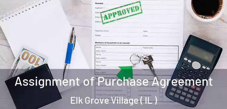 Assignment of Purchase Agreement Elk Grove Village ( IL )