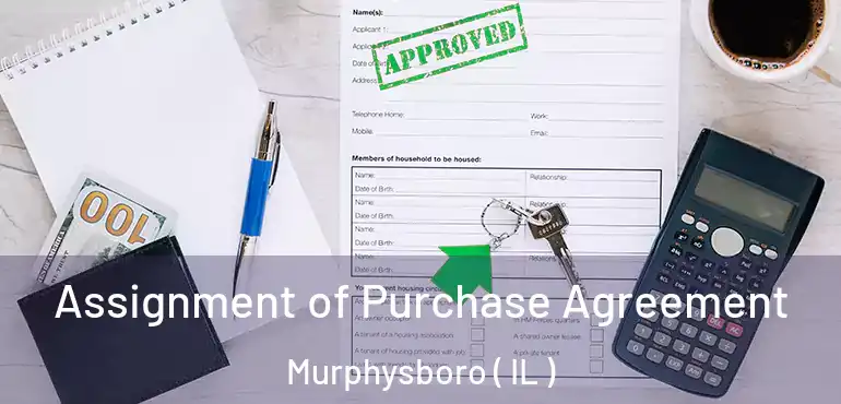  Assignment of Purchase Agreement Murphysboro ( IL )