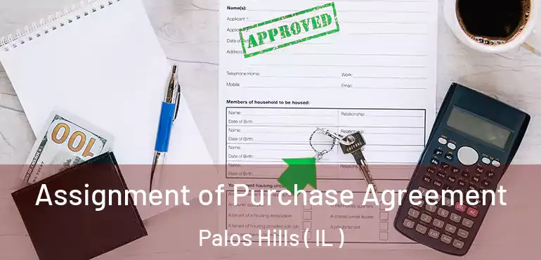  Assignment of Purchase Agreement Palos Hills ( IL )