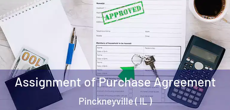  Assignment of Purchase Agreement Pinckneyville ( IL )