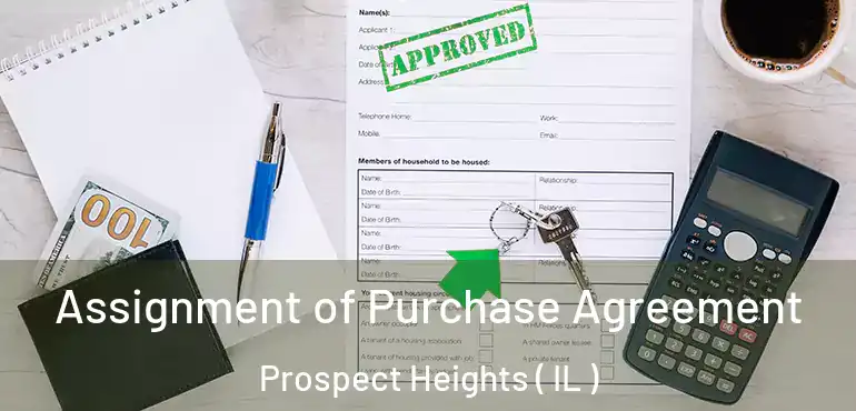  Assignment of Purchase Agreement Prospect Heights ( IL )