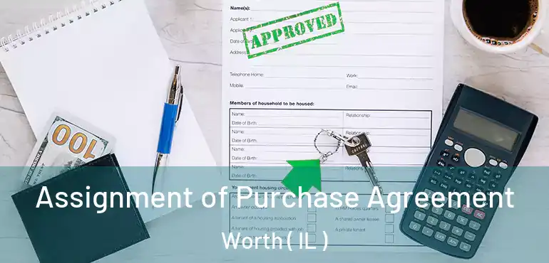  Assignment of Purchase Agreement Worth ( IL )