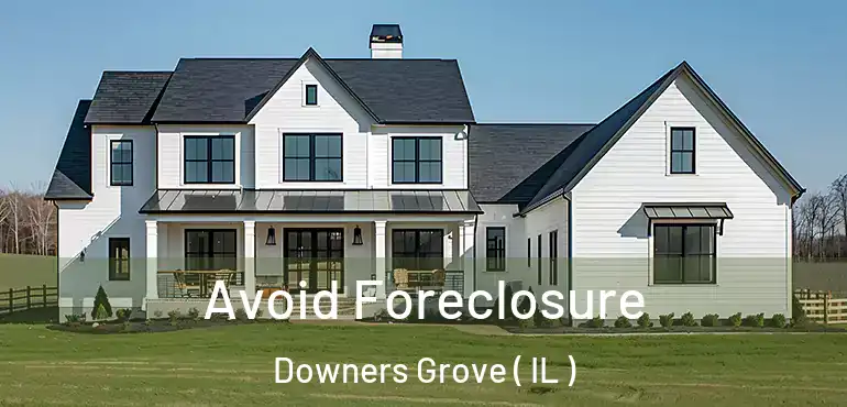  Avoid Foreclosure Downers Grove ( IL )