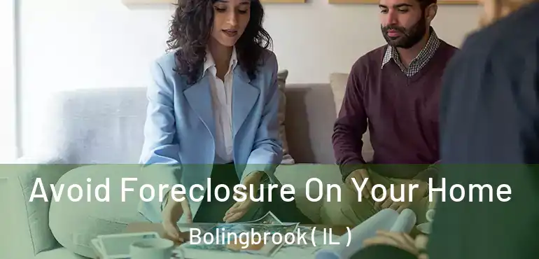  Avoid Foreclosure On Your Home Bolingbrook ( IL )