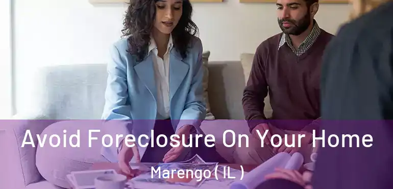  Avoid Foreclosure On Your Home Marengo ( IL )