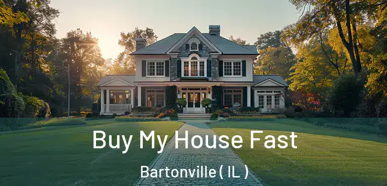  Buy My House Fast Bartonville ( IL )