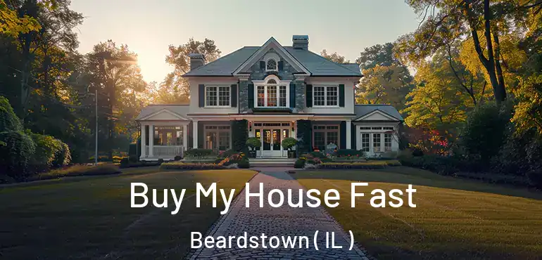  Buy My House Fast Beardstown ( IL )