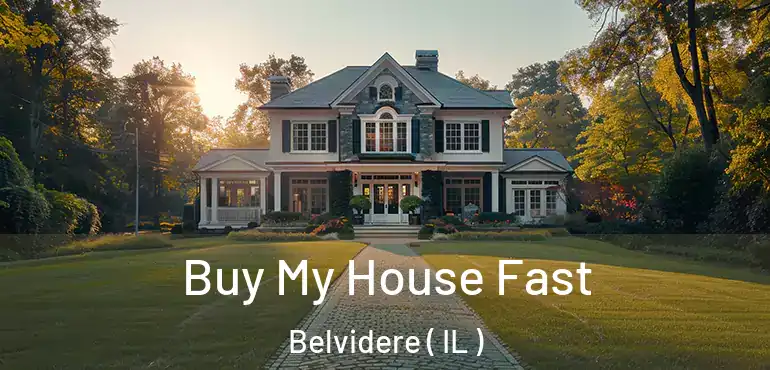  Buy My House Fast Belvidere ( IL )