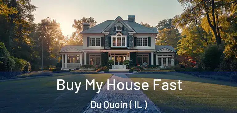  Buy My House Fast Du Quoin ( IL )