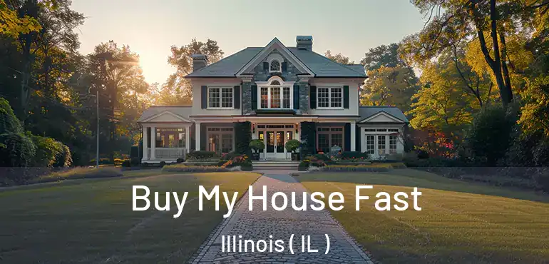  Buy My House Fast Illinois ( IL )
