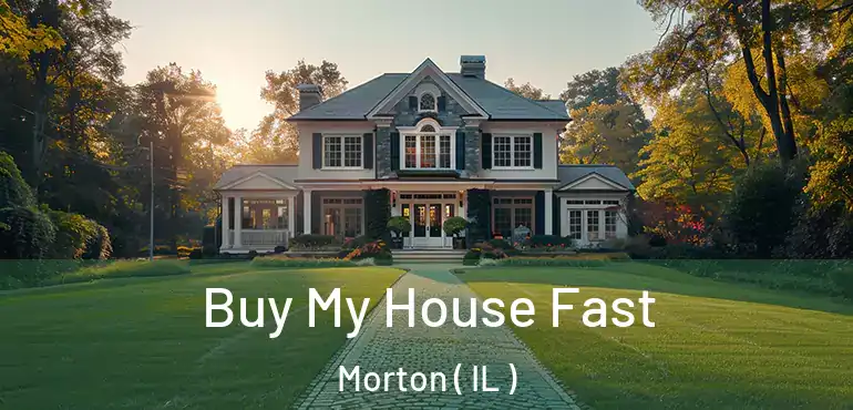  Buy My House Fast Morton ( IL )