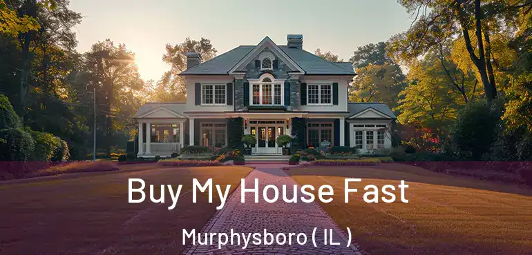  Buy My House Fast Murphysboro ( IL )